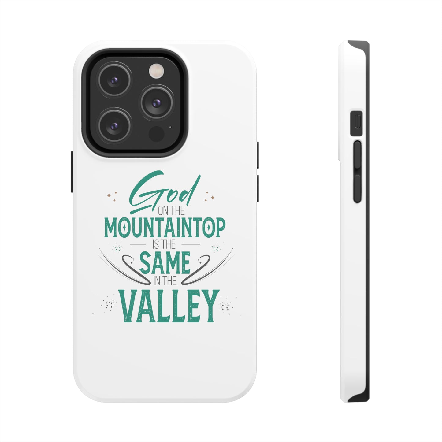 God At The Mountaintop Is The Same In The Valley Tough Phone Cases, Case-Mate