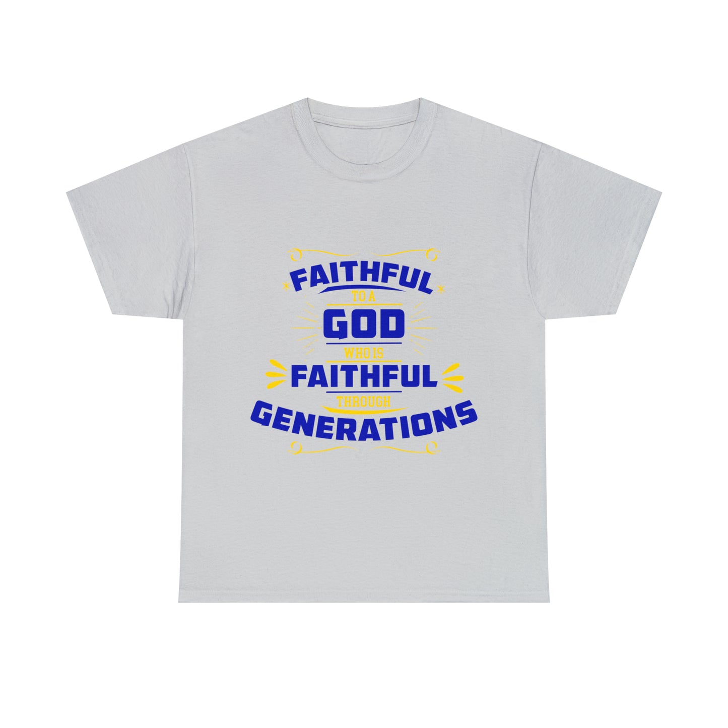 Faithful To A God Who Is Faithful Through Generations Unisex Heavy Cotton Tee