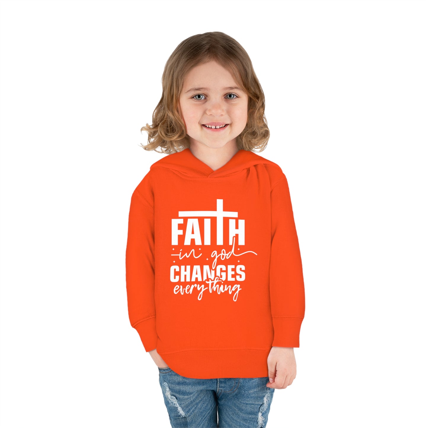 Faith In God Changes Everything Christian Toddler Pullover Fleece Hooded Sweatshirt