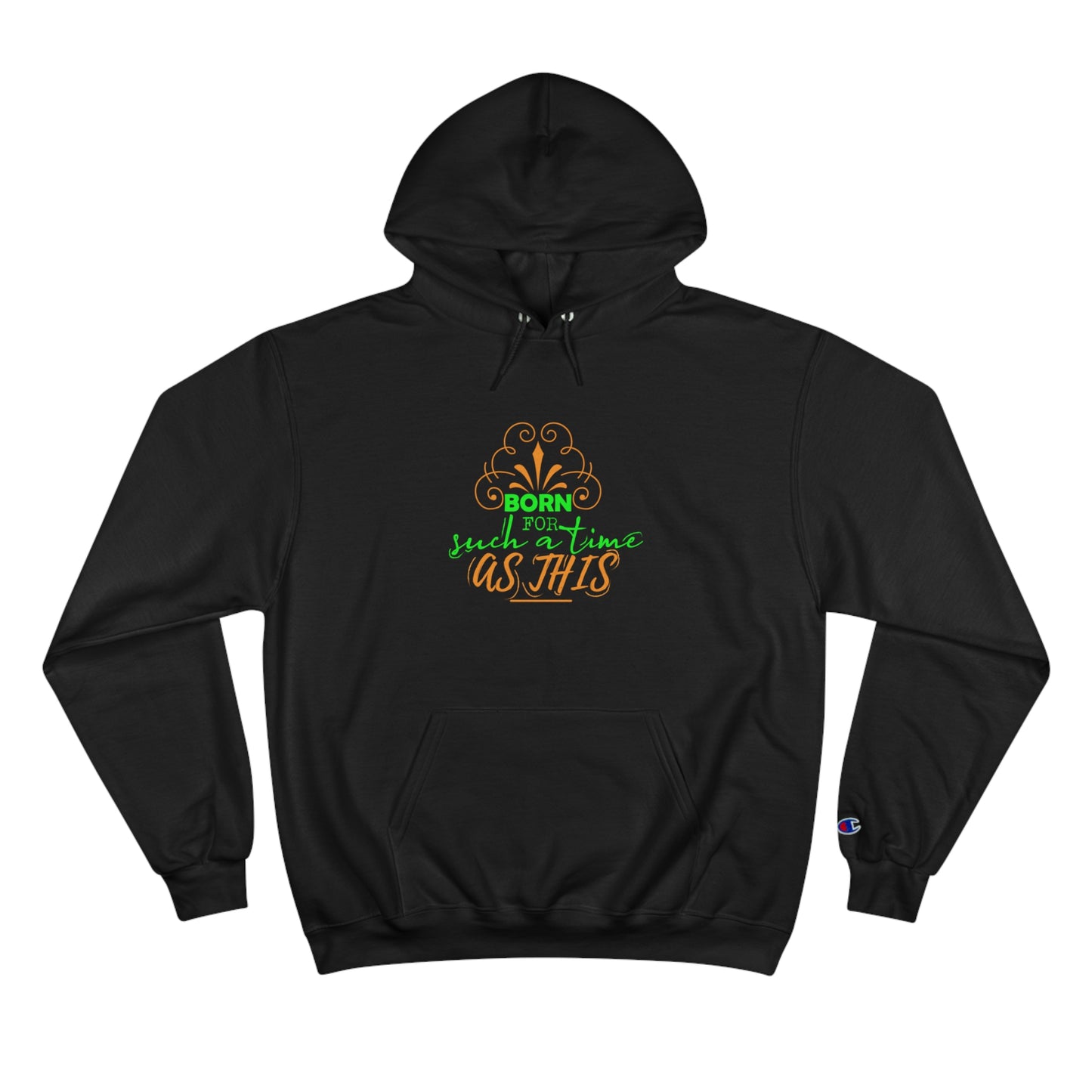 Born For Such A Time As This Unisex Champion Hoodie