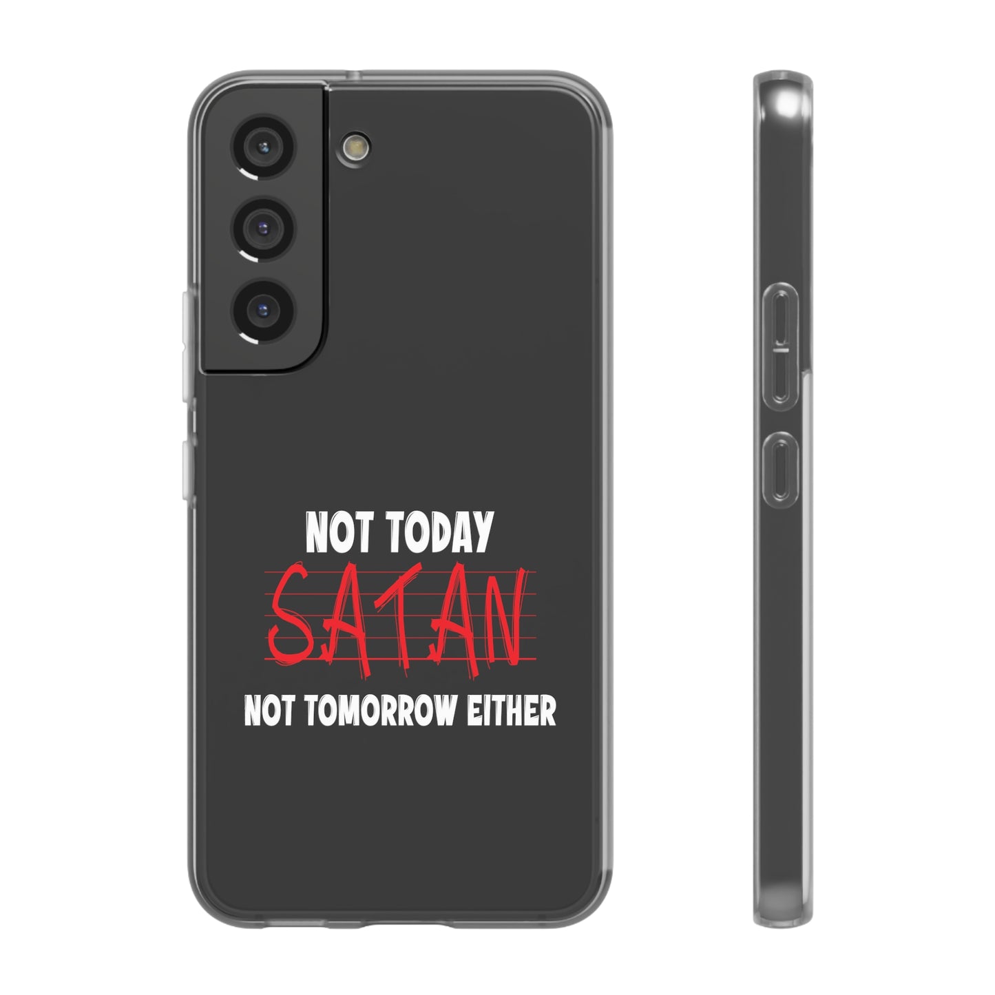 Not Today Satan Not Tomorrow Either Christian Flexi Phone Case Printify