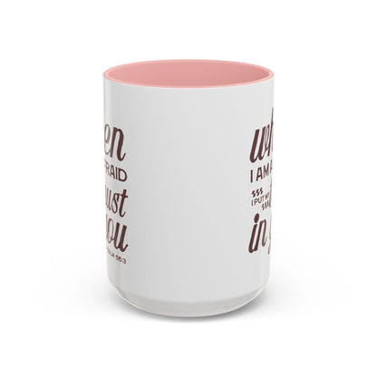 Inspirational Coffee Accent Mug - I Trust in You Psalm 56:3 - 11oz & 15oz