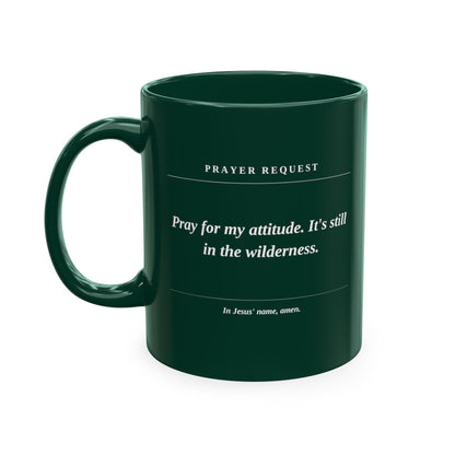 Prayer Request Ceramic Mug — 'Pray for My Attitude' Inspirational Coffee Cup