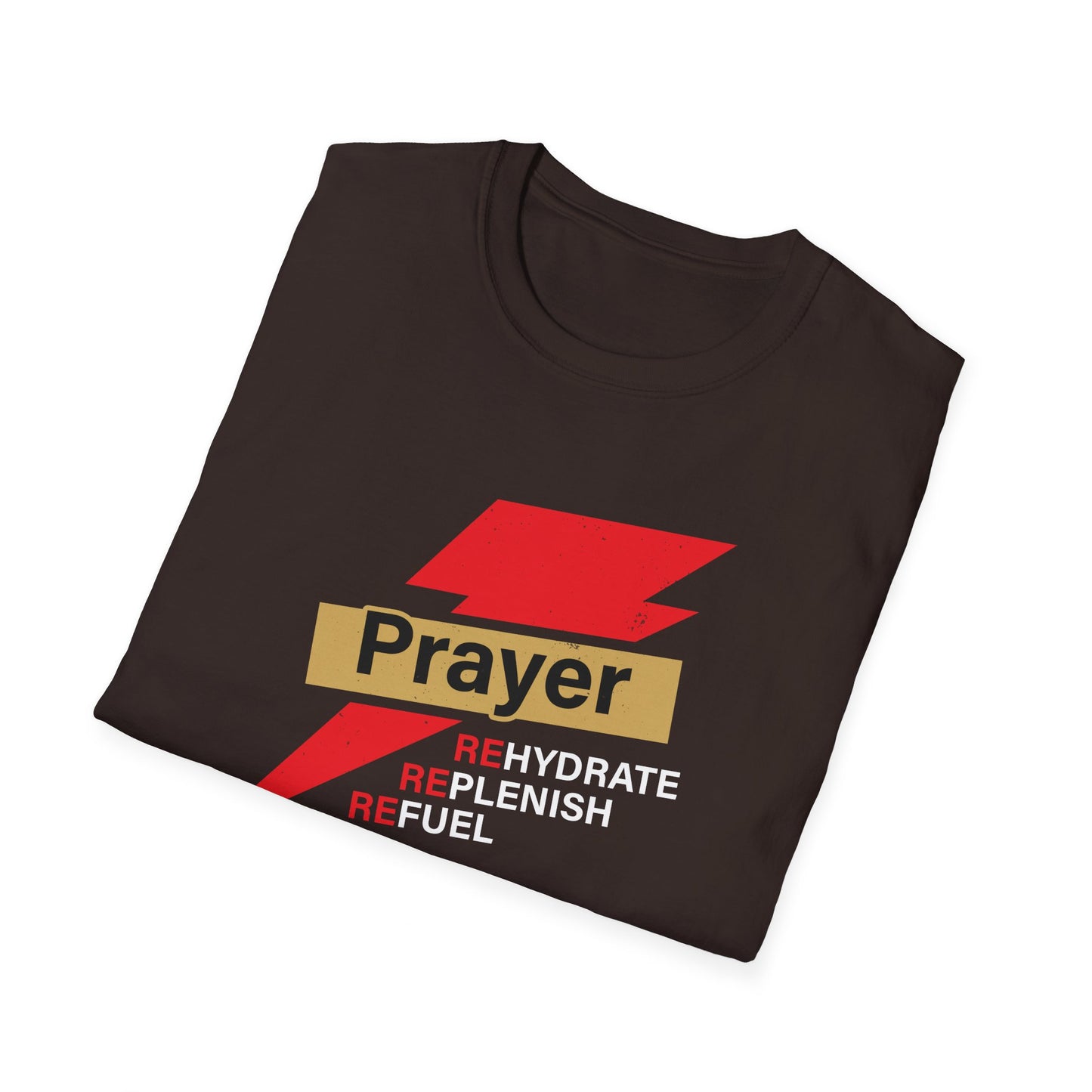 Prayer Replenish Rehydrate Refuel Unisex T-shirt Printify