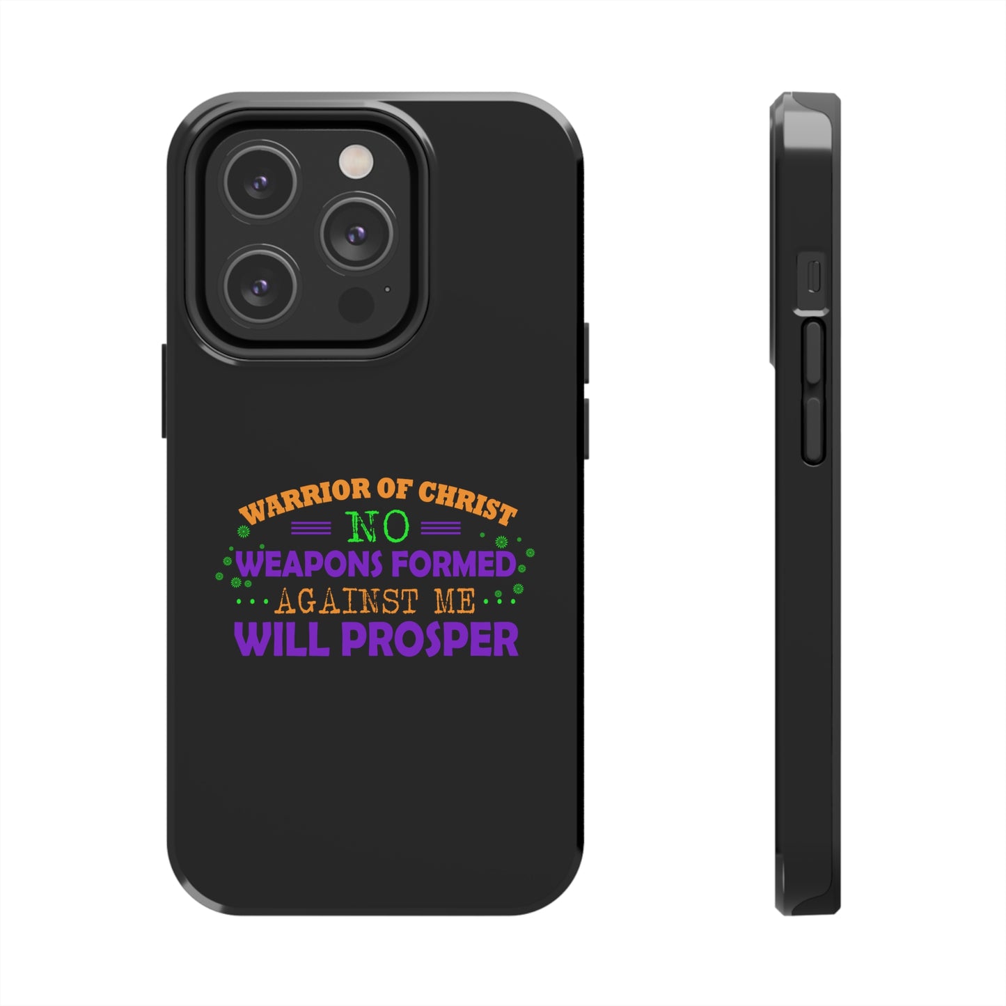 Warrior Of Christ No Weapons Formed Against Me Will Prosper Tough Phone Cases, Case-Mate