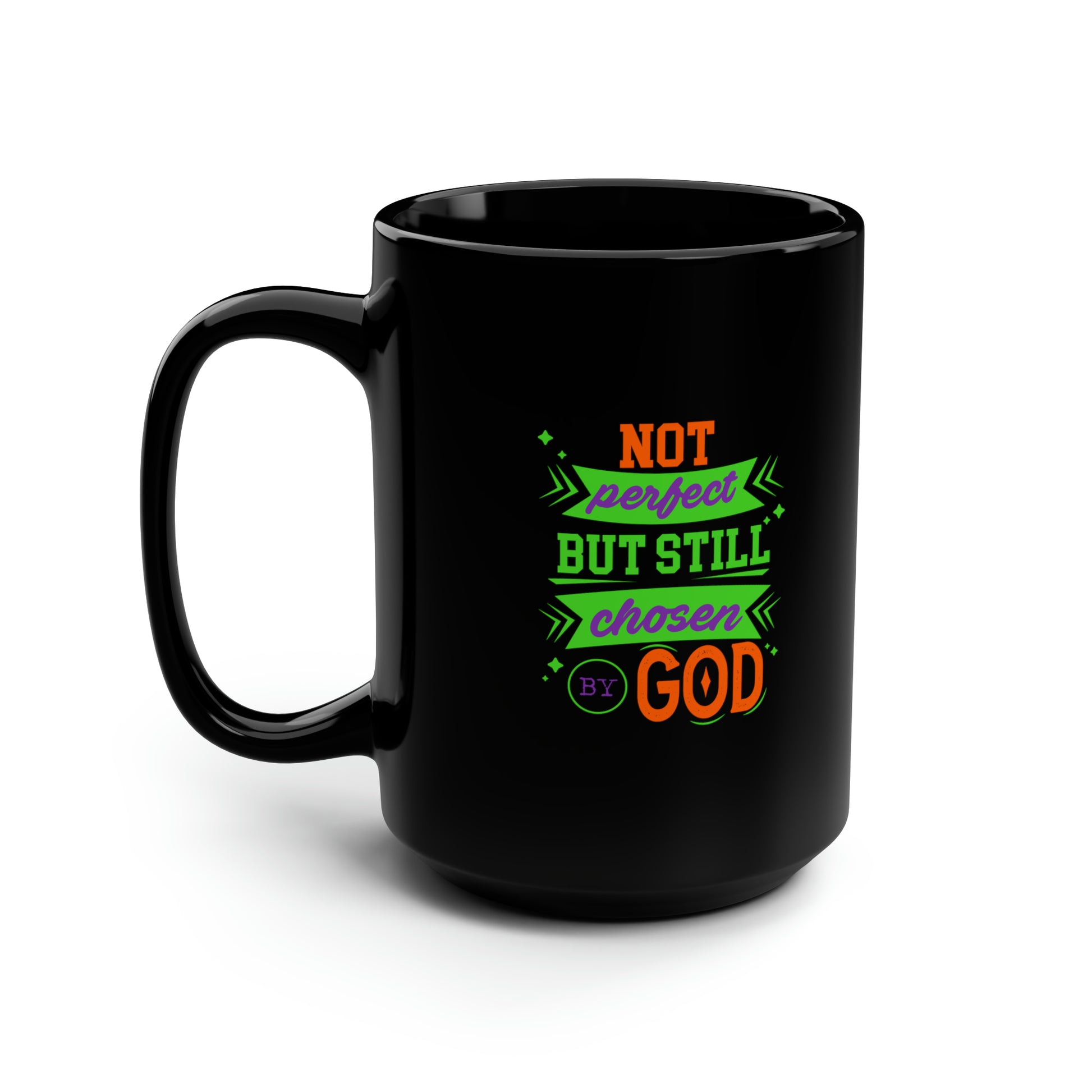 Not Perfect But Still Chosen By God Black Ceramic Mug, 15oz (double sided print) Printify