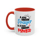 Christian Ceramic Mug- A Day Without Prayer Accent Coffee Mug (11, 15oz)