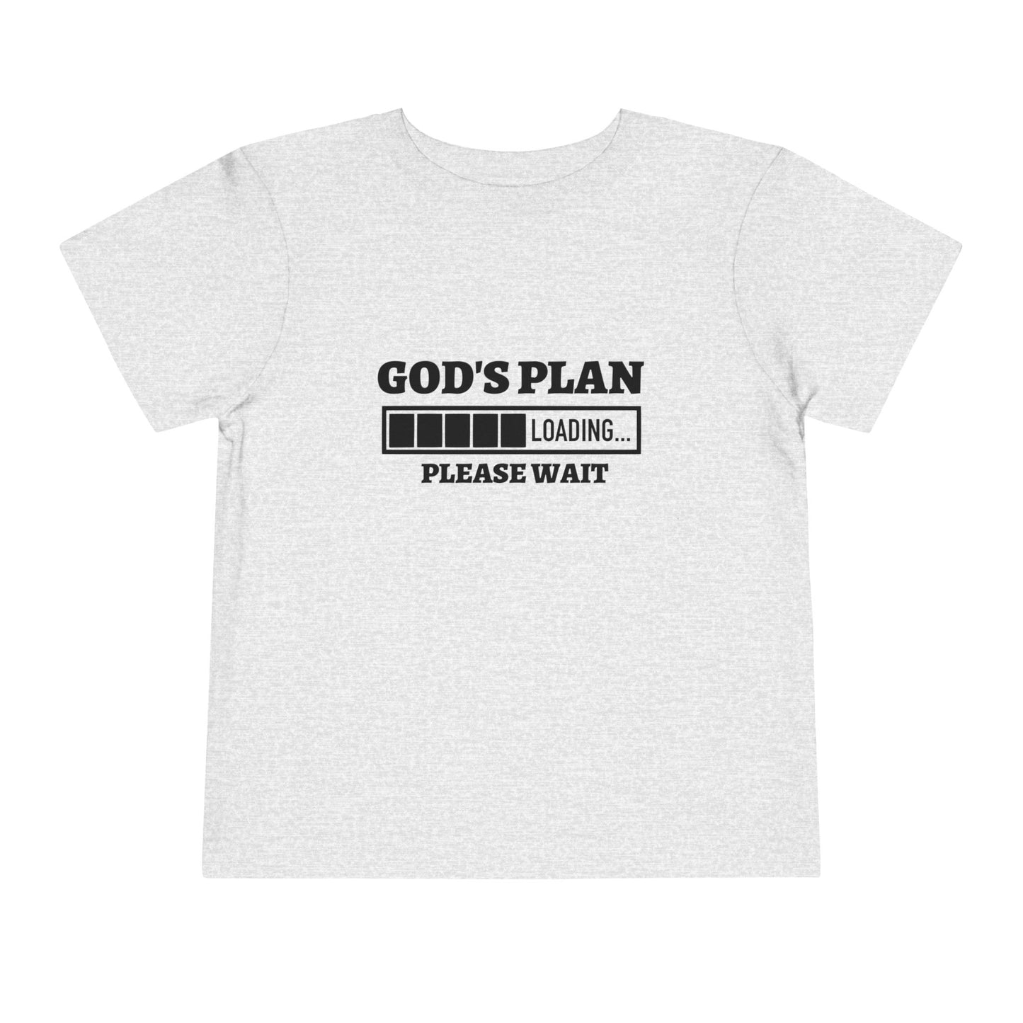 God's Plan Loading Please Wait Christian Toddler T-Shirt