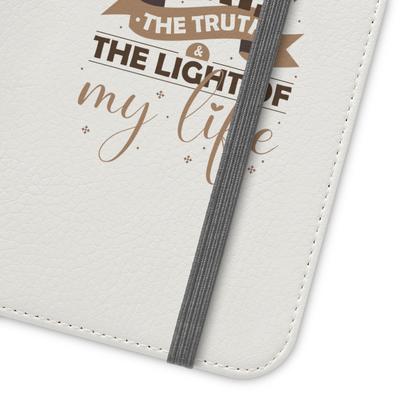 Christ Is The Way, The Truth, & The Light Of My Life Phone Flip Cases