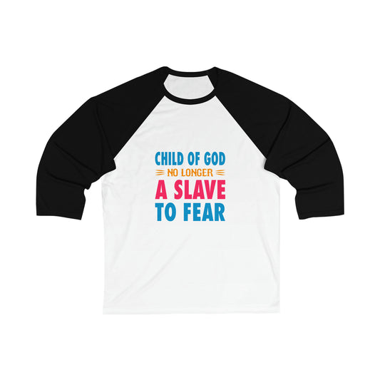 Child Of God No Longer A Slave To Fear Christian Unisex 3\4 Sleeve Baseball Tee Printify