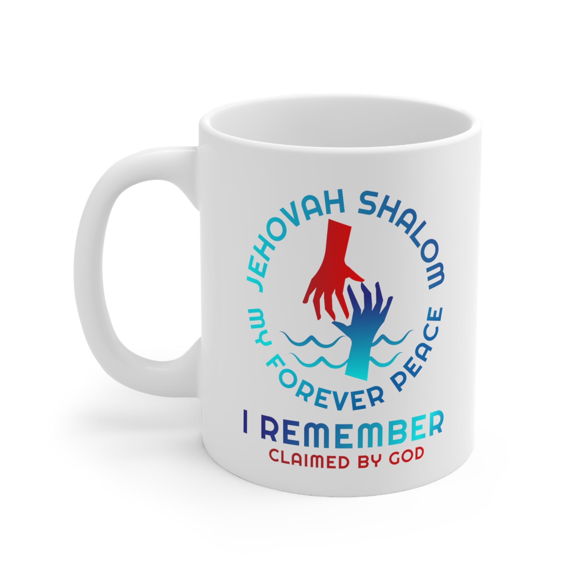 Jehovah Shalom My Forever Peace I Remember Christian Ceramic Mug 11oz (double sided print) Printify