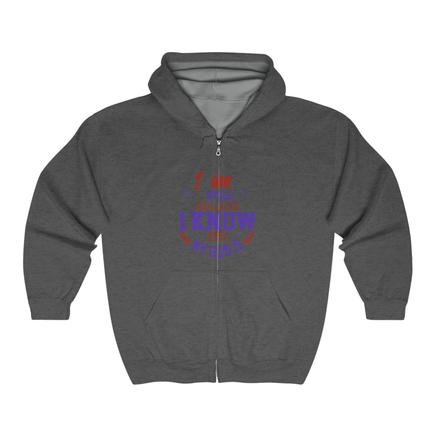 I Am Still Because I Know Who My God Is Unisex Heavy Blend Full Zip Hooded Sweatshirt