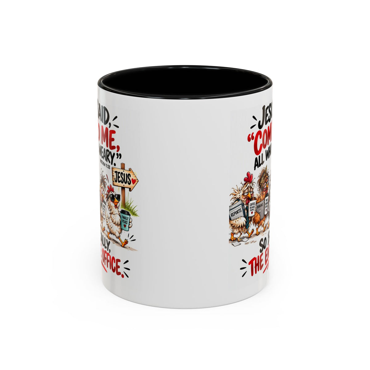 Coffee Mug - "Jesus Said 'Come to Me, All Who Are Weary'" Funny Christian Office Gift