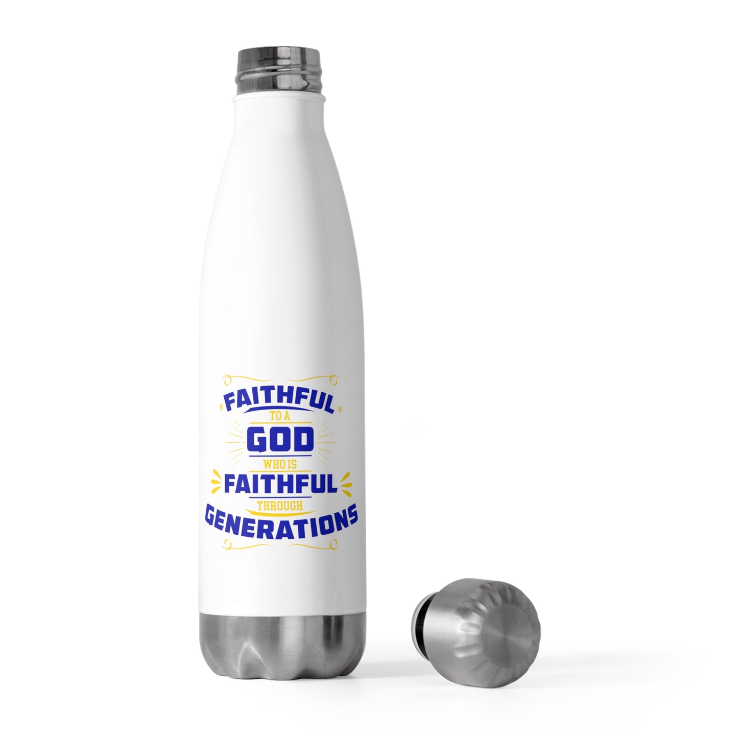 Faithful To A God Who Is Faithful Through Generations (2) Insulated Bottle 20 oz