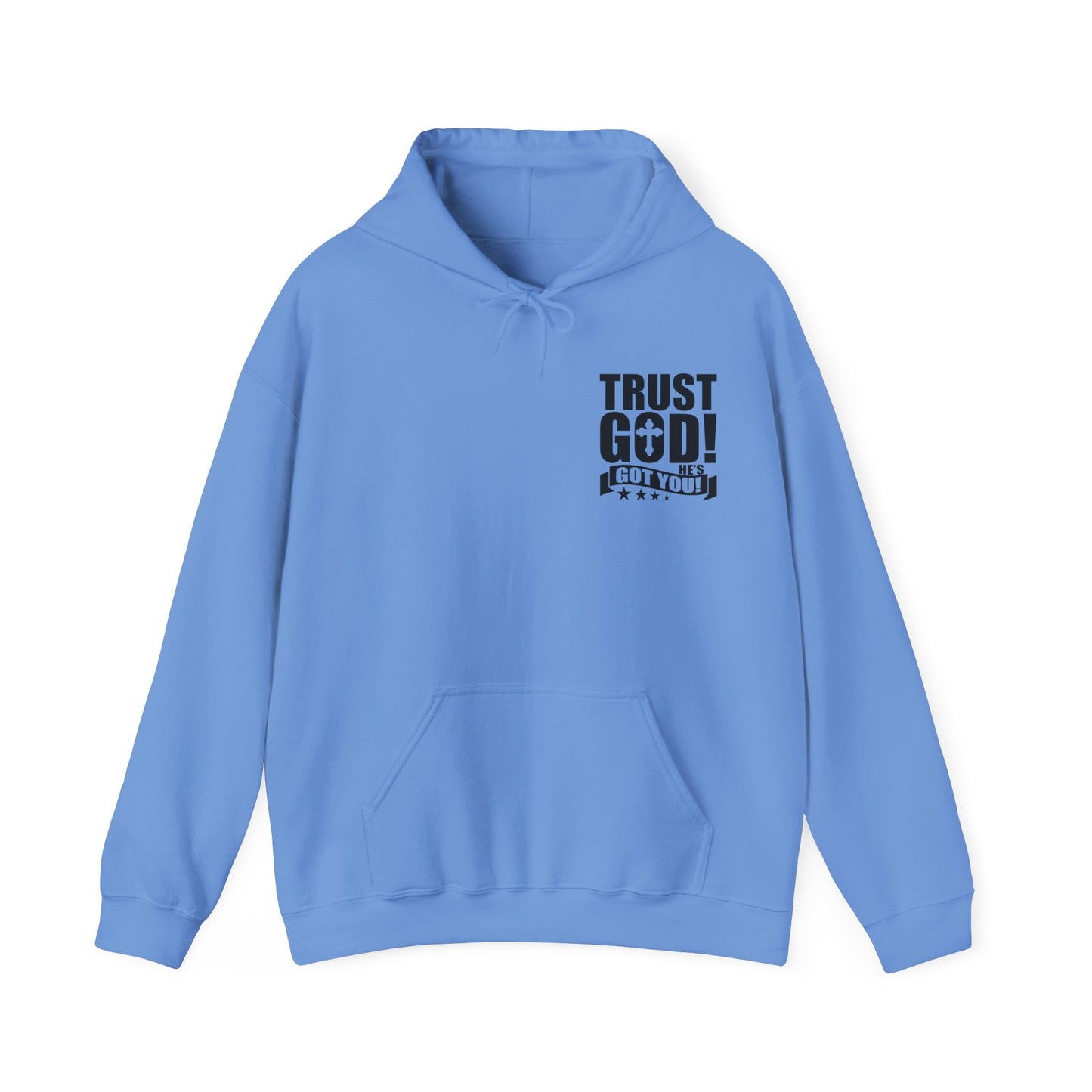 Trust God He's Got You Unisex Christian Hooded Pullover Sweatshirt