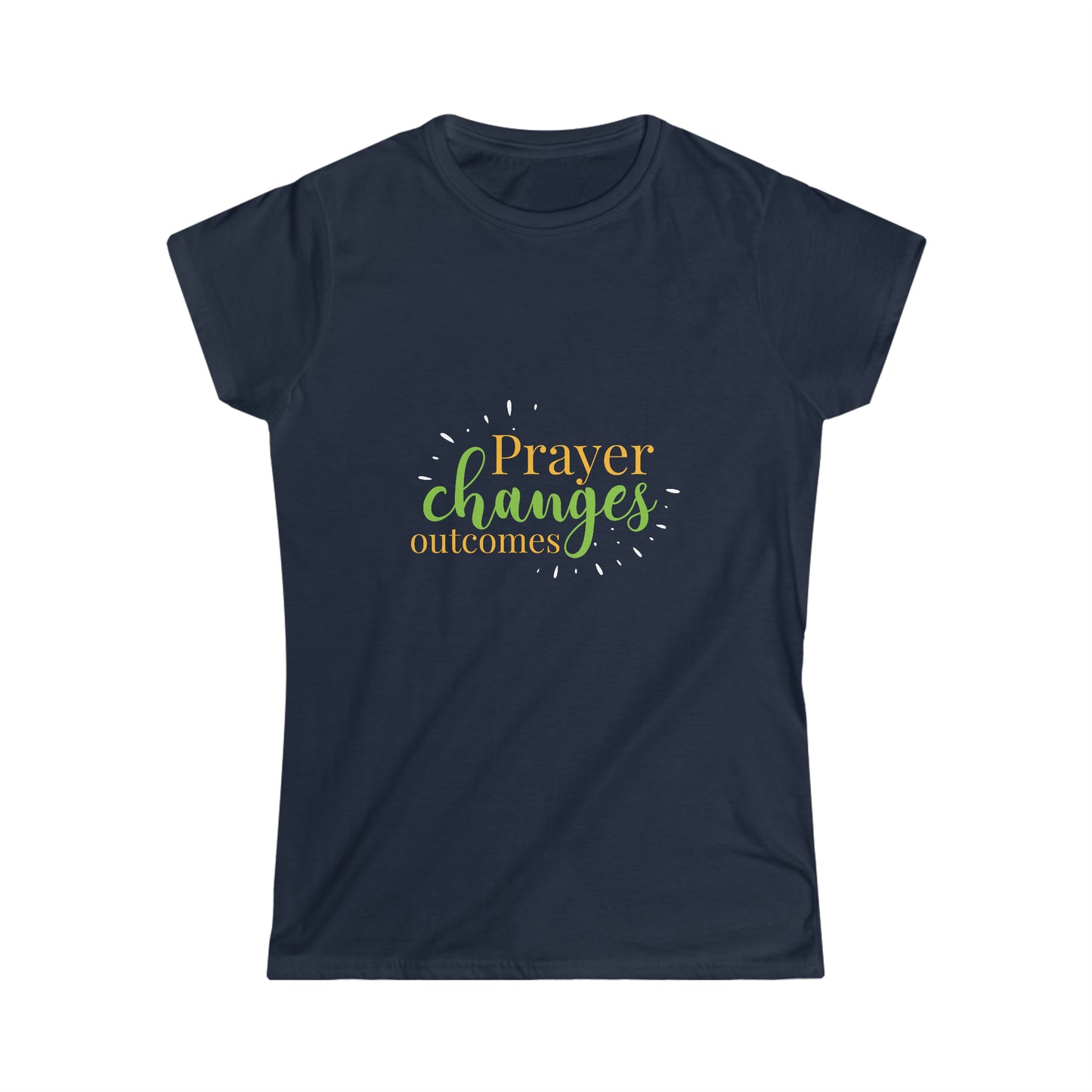 Prayer Changes Outcomes Women's T-shirt