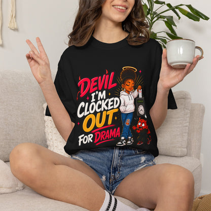 T-Shirt — "Devil I'm Clocked Out for Drama" Graphic Tee - ClaimedbyGodDesigns