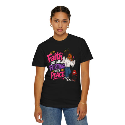 Faith Got Me Flirting With Peace T-Shirt