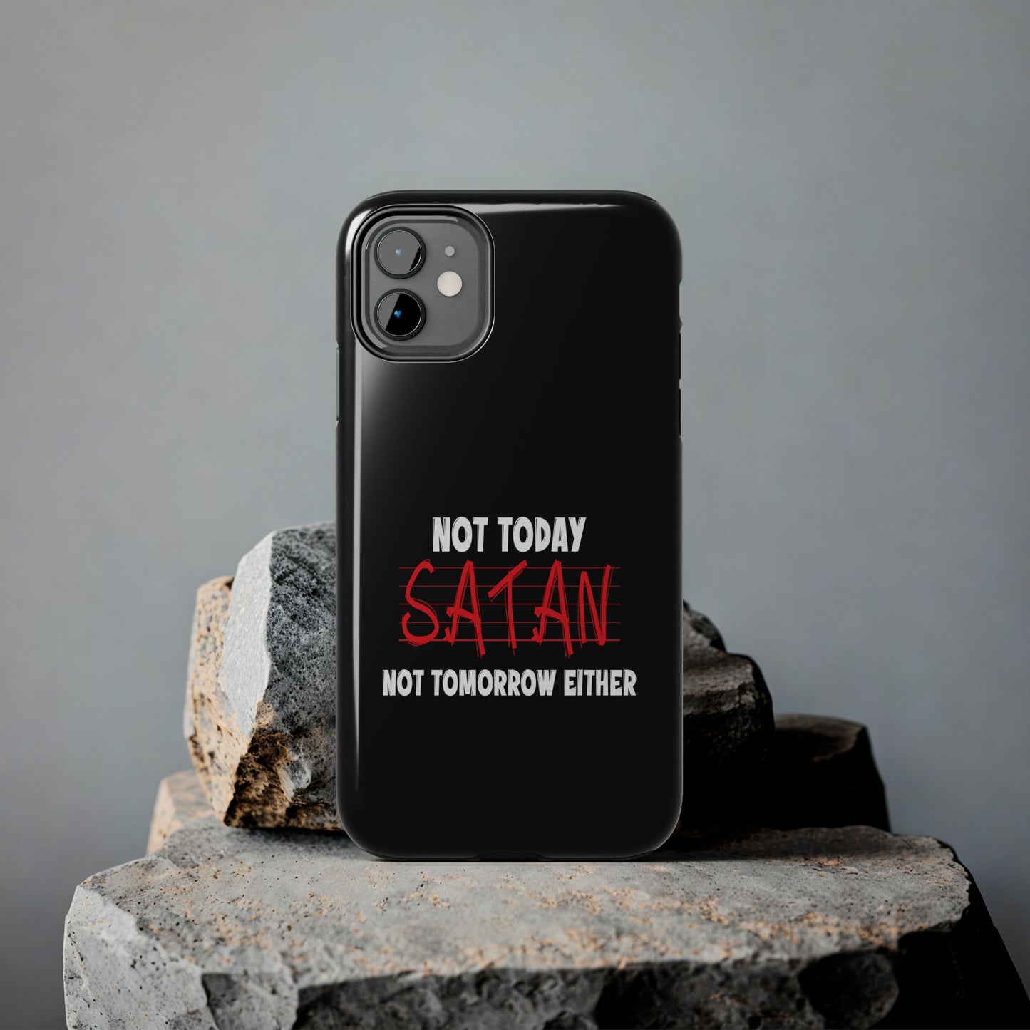 Not Today Satan Not Tomorrow Either Christian Phone Tough Phone Cases, Case-Mate Printify