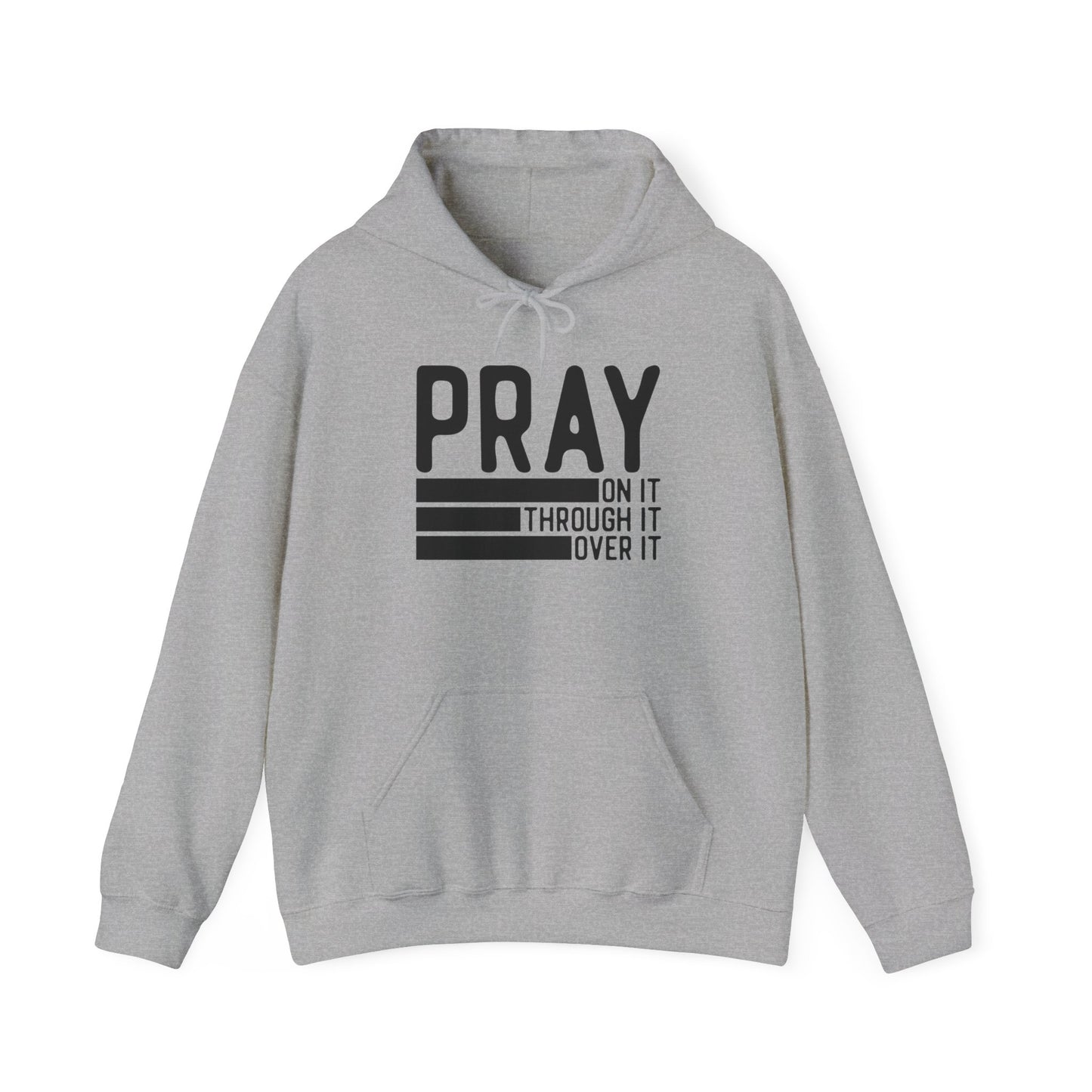 Pray On It Through It Over It Because Adulting Is Hard Without Jesus Unisex Christian Hooded Pullover Sweatshirt