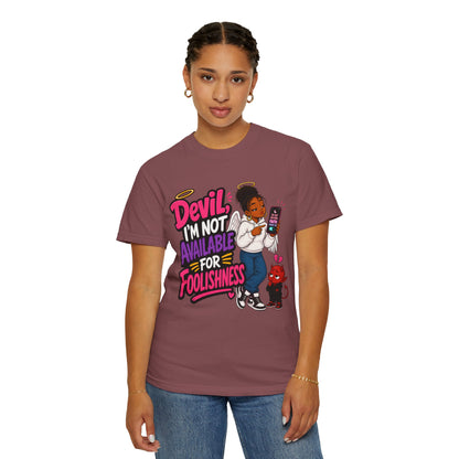 Devil, I’m Not Available for Foolishness T-Shirt — Sassy Black Girl Graphic Tee - ClaimedbyGodDesigns