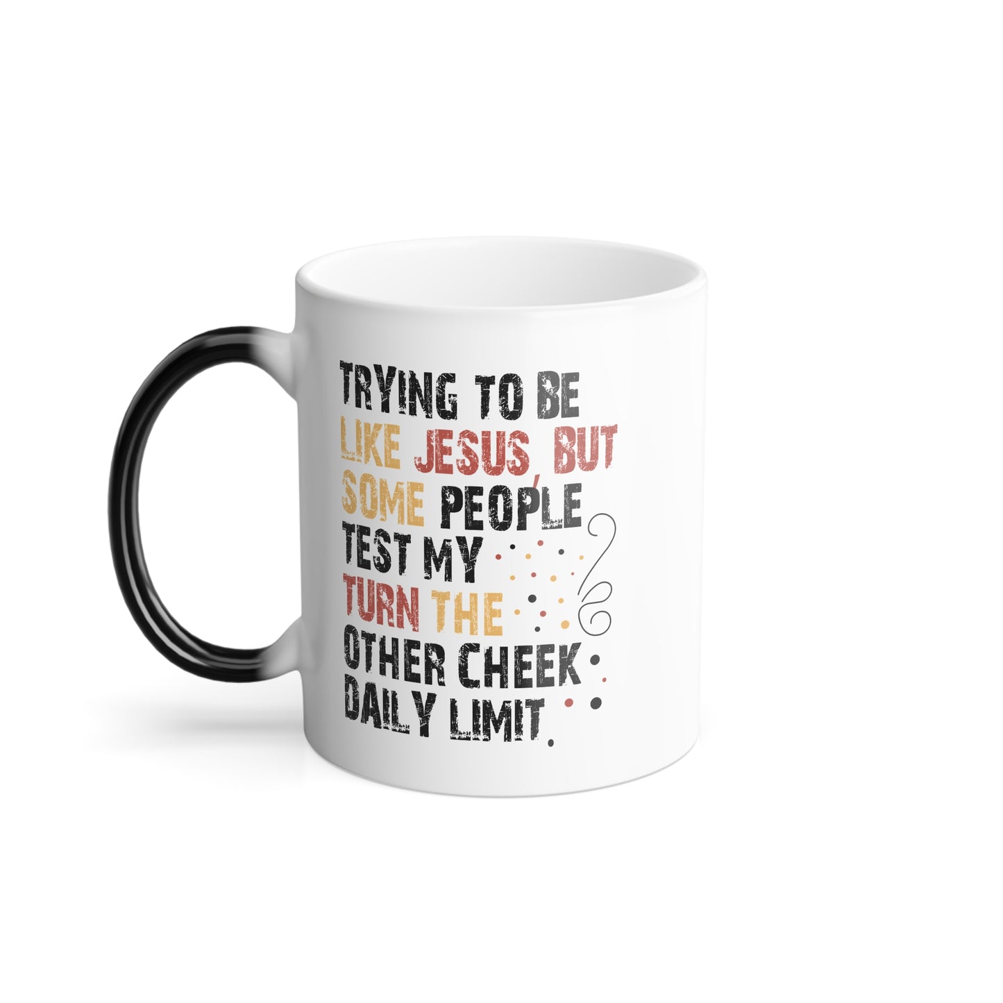 Color-Changing 11oz Christian Mug – "Trying to Be Like Jesus..." Motivational Heat Reveal