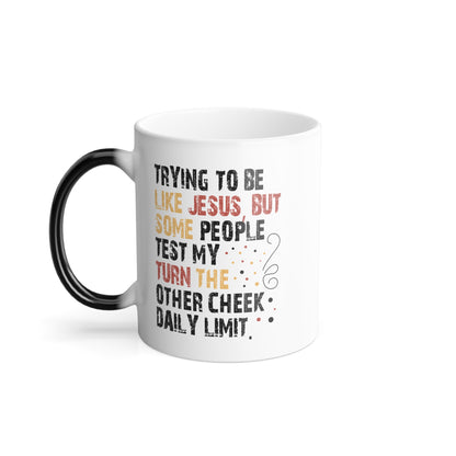 Color-Changing 11oz Christian Mug – "Trying to Be Like Jesus..." Motivational Heat Reveal