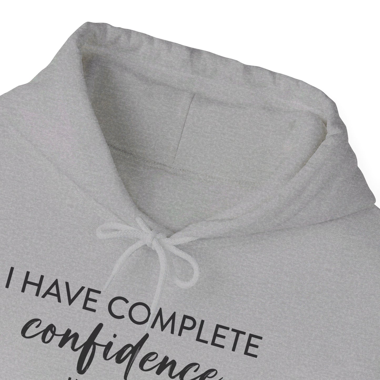 I Have Complete Confidence In You Your Biggest Fan God Unisex Christian Pullover Hooded Sweatshirt