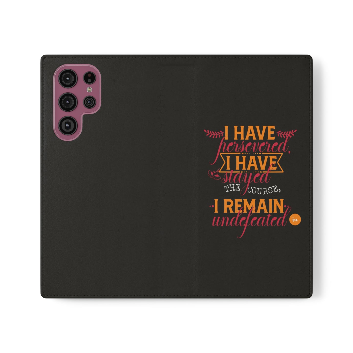 I Have Persevered I Have Stayed The Course I Remain Undefeated In Christ Phone Flip Cases