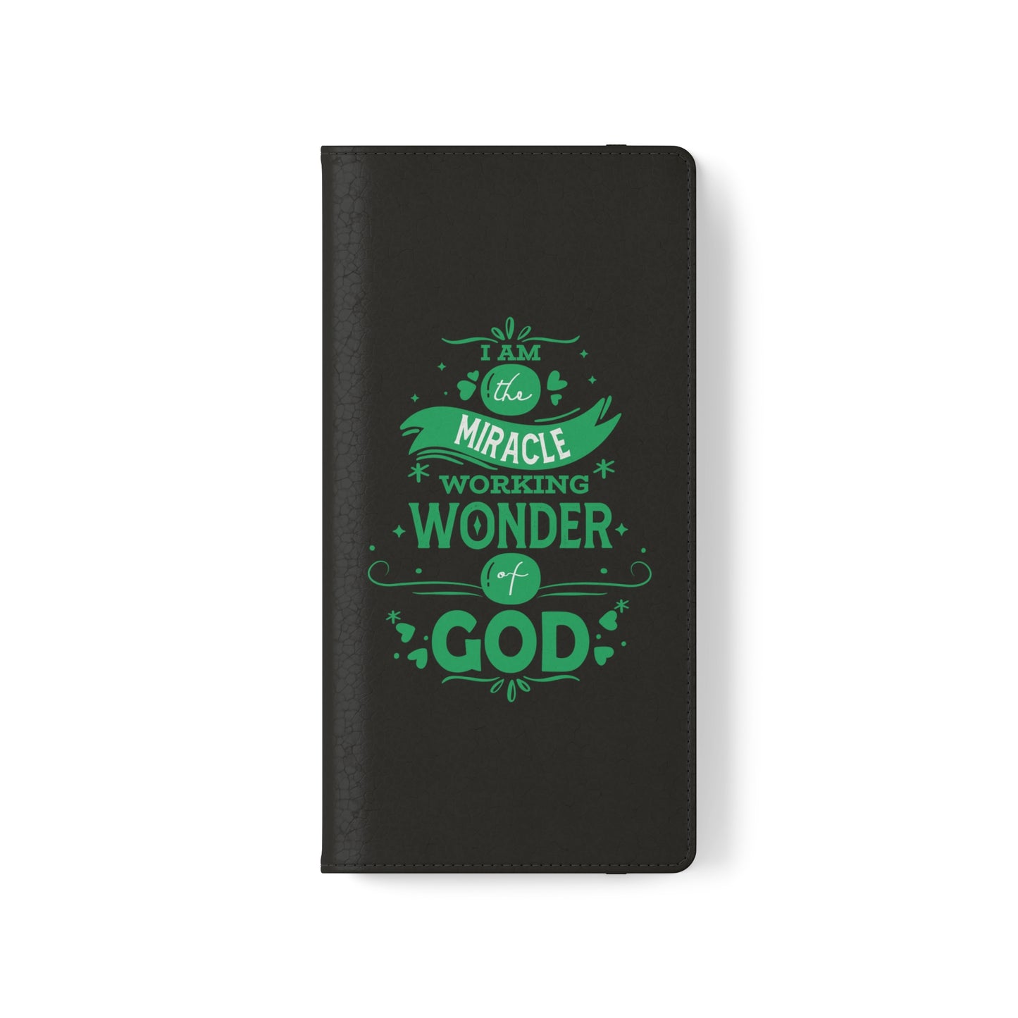 I Am A Miracle Working Wonder Of God Phone Flip Cases