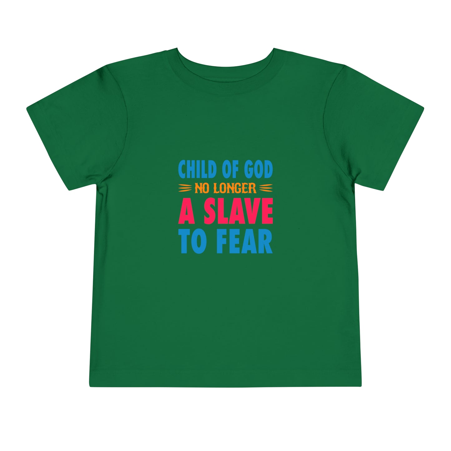 Child Of God No Longer A Slave To Fear Christian Toddler T-Shirt Printify