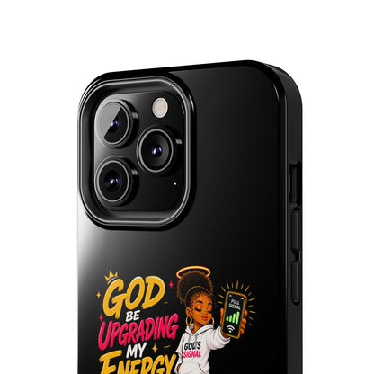 Phone Case — "God Be Upgrading My Energy Like It's Wi‑Fi" Inspirational Protective Cover - ClaimedbyGodDesigns