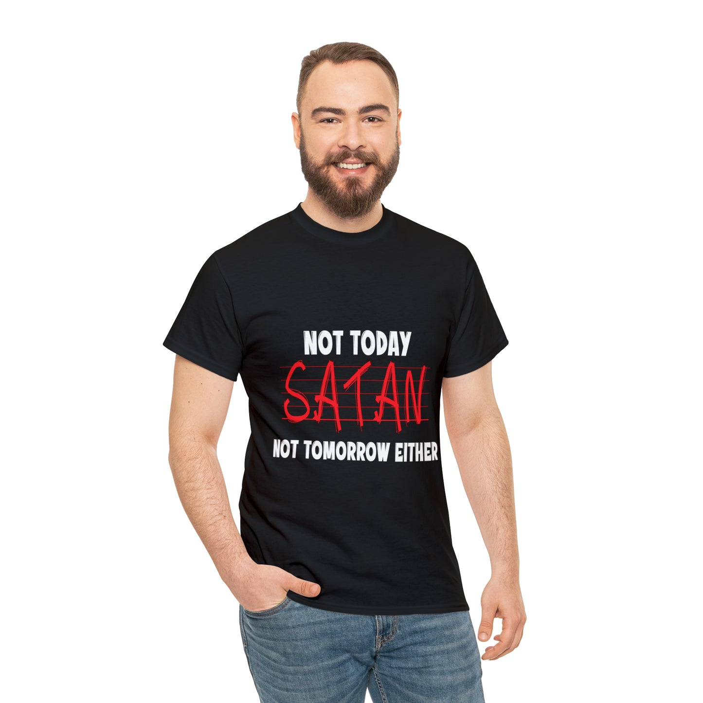 Not Today Satan Not Tomorrow Either  Unisex Heavy Cotton Tee Printify