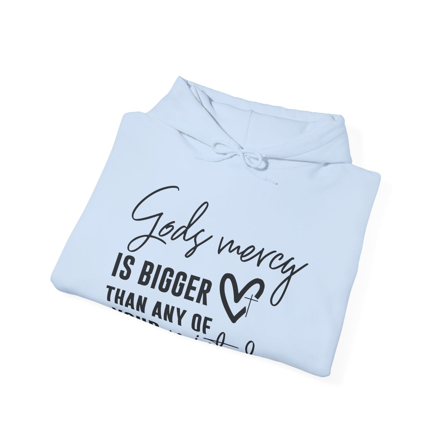 God's Mercy Is Bigger Than Any Of Your Mistakes Unisex Christian Hooded Pullover Sweatshirt