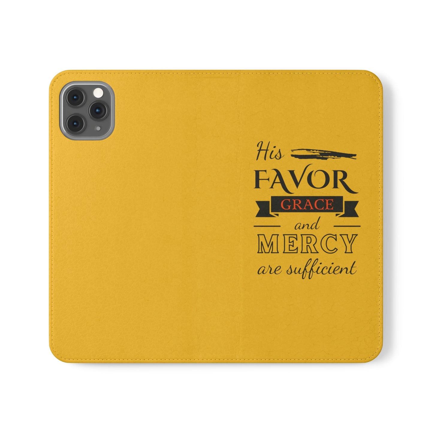 His Favor Grace & Mercy Are Sufficient Phone Flip Cases