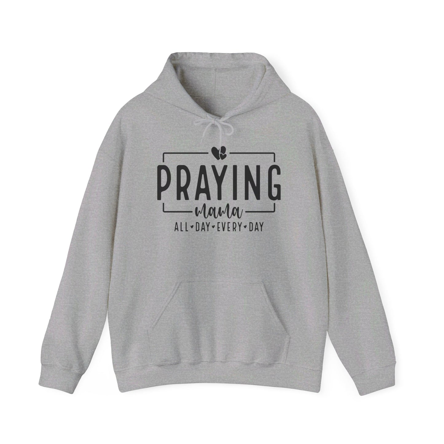 Praying Mama All Day Every Day Women's Christian Pullover Hooded Sweatshirt