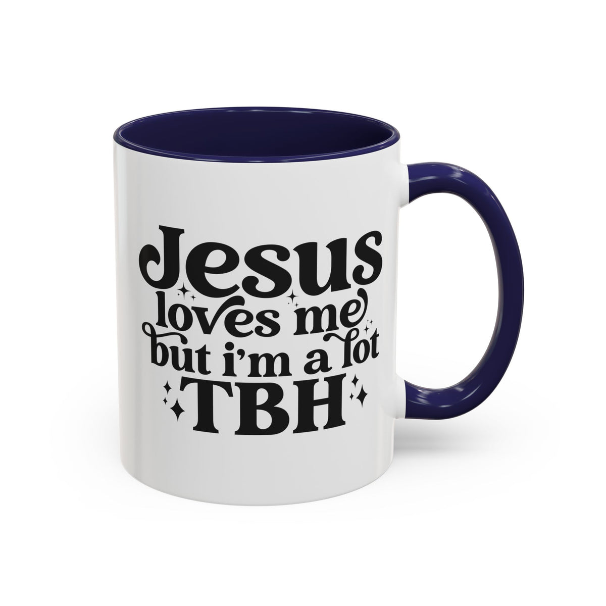Christian Accent Coffee Mug — "Jesus Loves Me but I'm a Lot TBH" Religious Christian Gift
