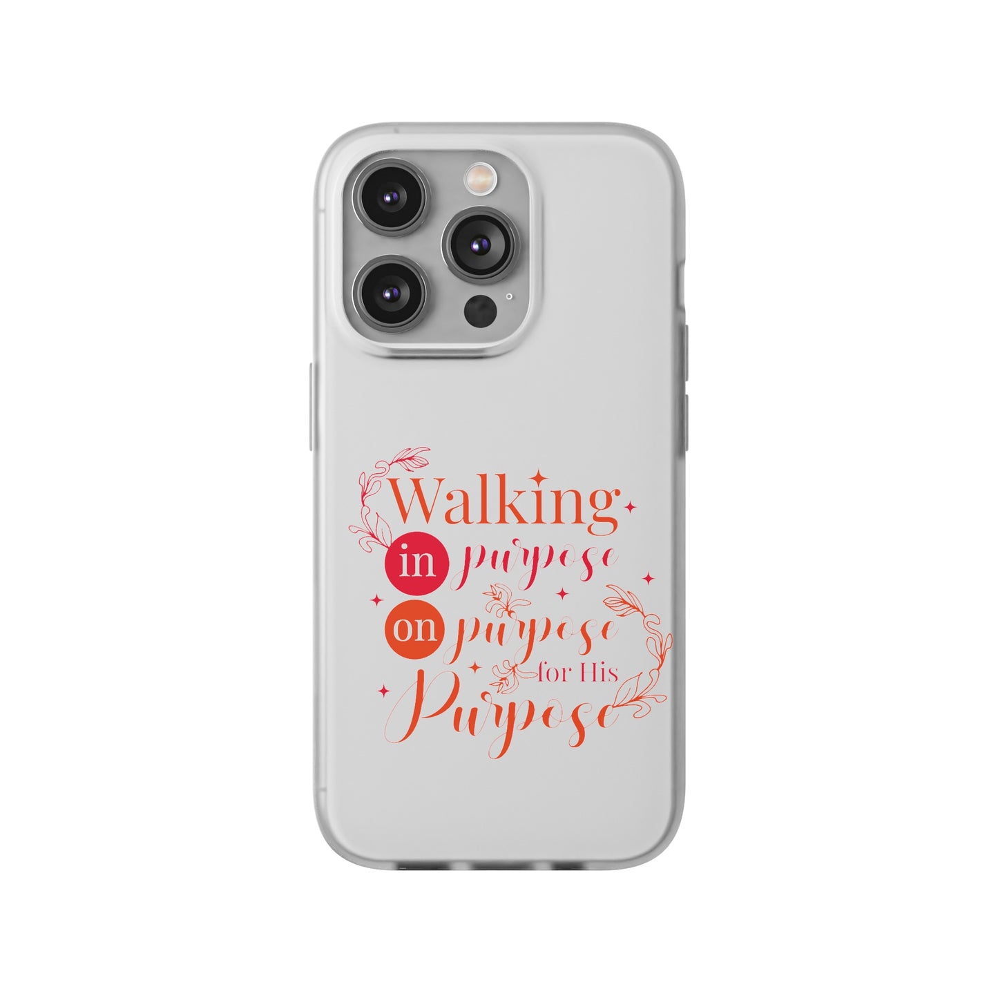 Walking In Purpose On Purpose For His Purpose  Flexi Phone Case