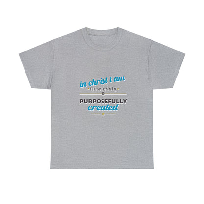 In Christ I Am Flawlessly & Purposefully Created Unisex Heavy Cotton Tee