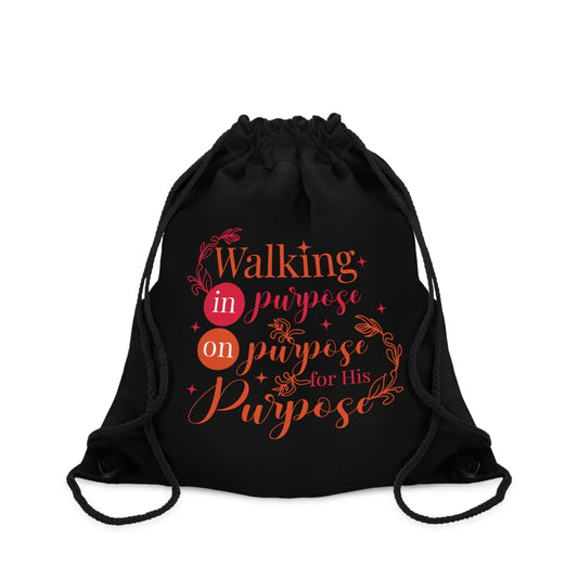 Walking In Purpose On Purpose For His Purpose Drawstring Bag