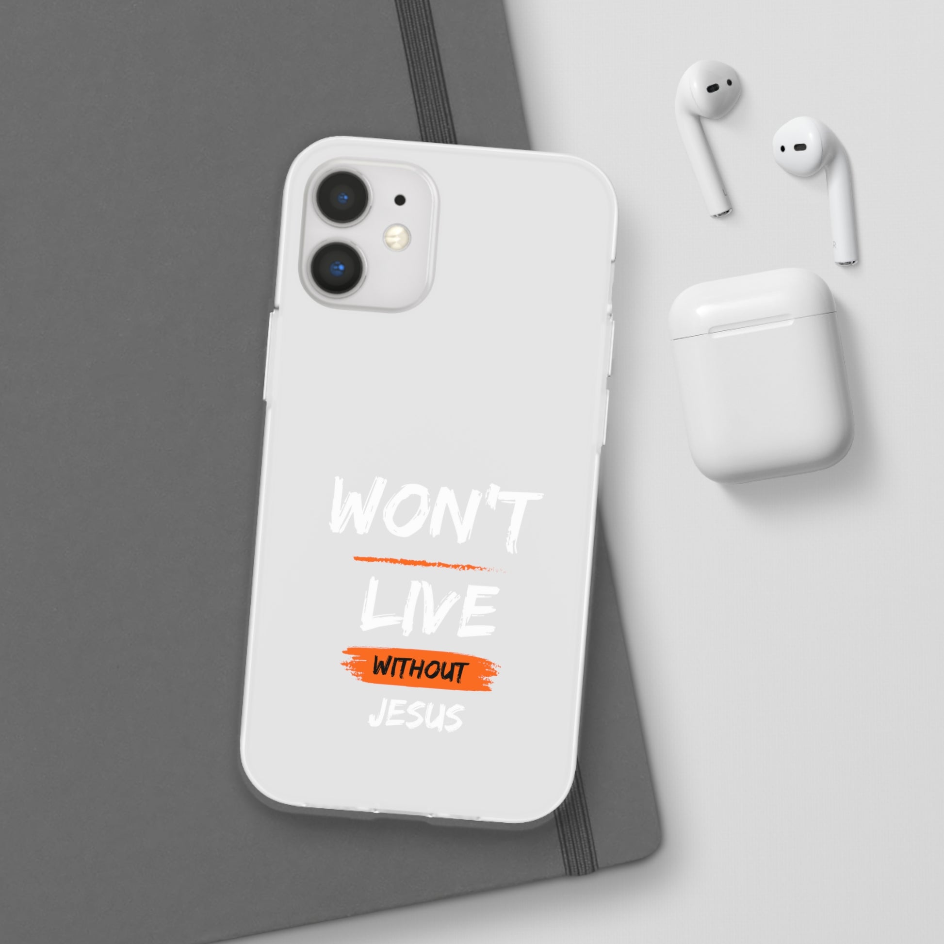 Won't Live Without Jesus Christian Flexi Phone Case Printify