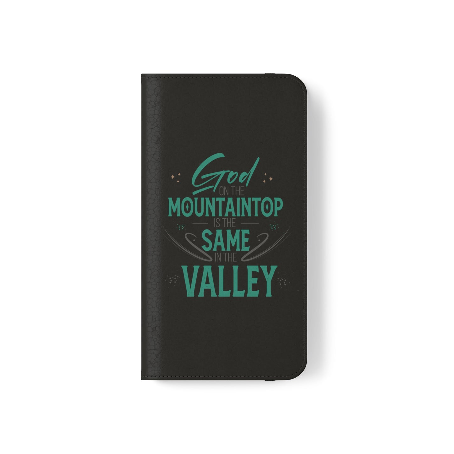 God At The Mountaintop Is The Same In The Valley Phone Flip Cases