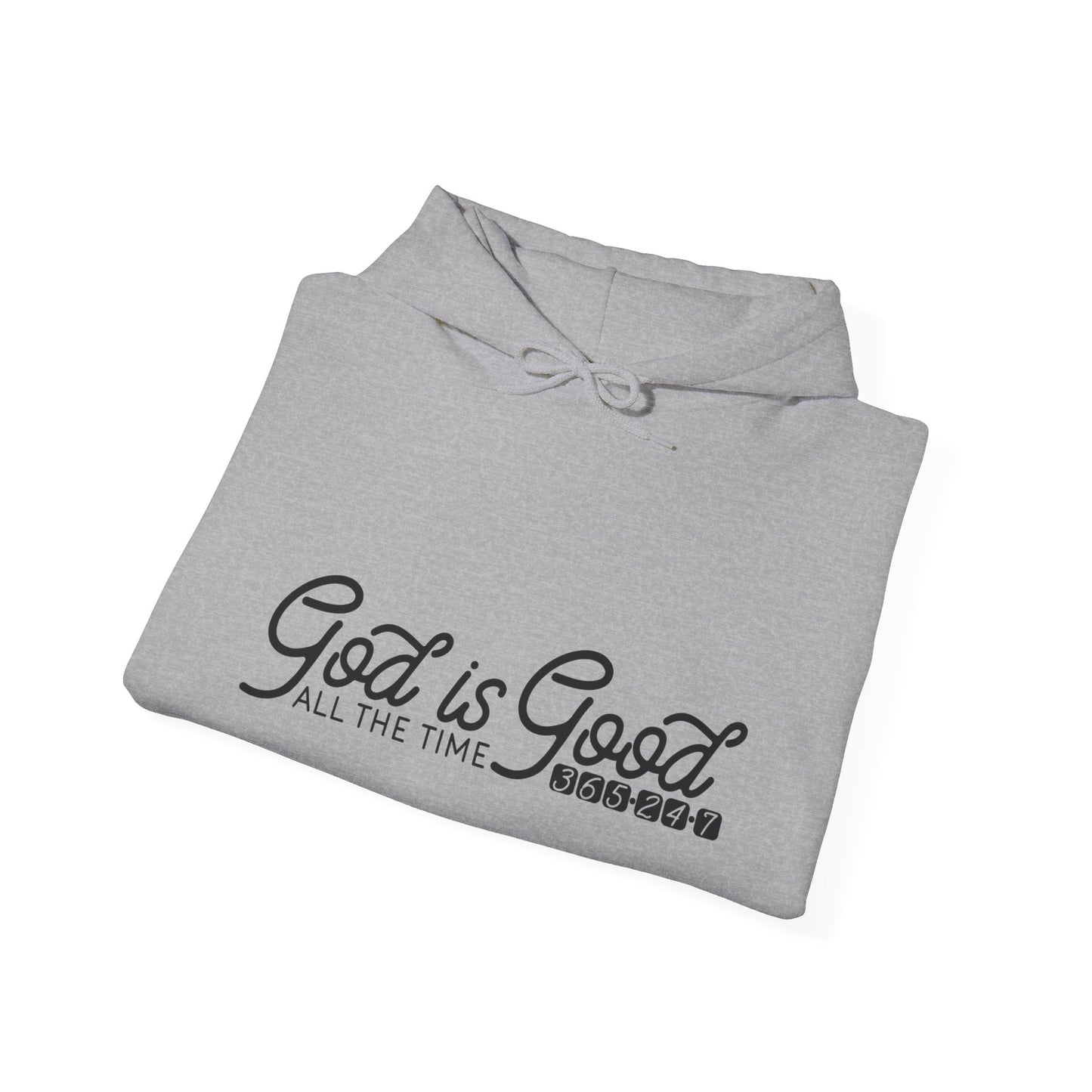 God Is Good All The Time 365 24 7 Unisex Christian Hooded Pullover Sweatshirt