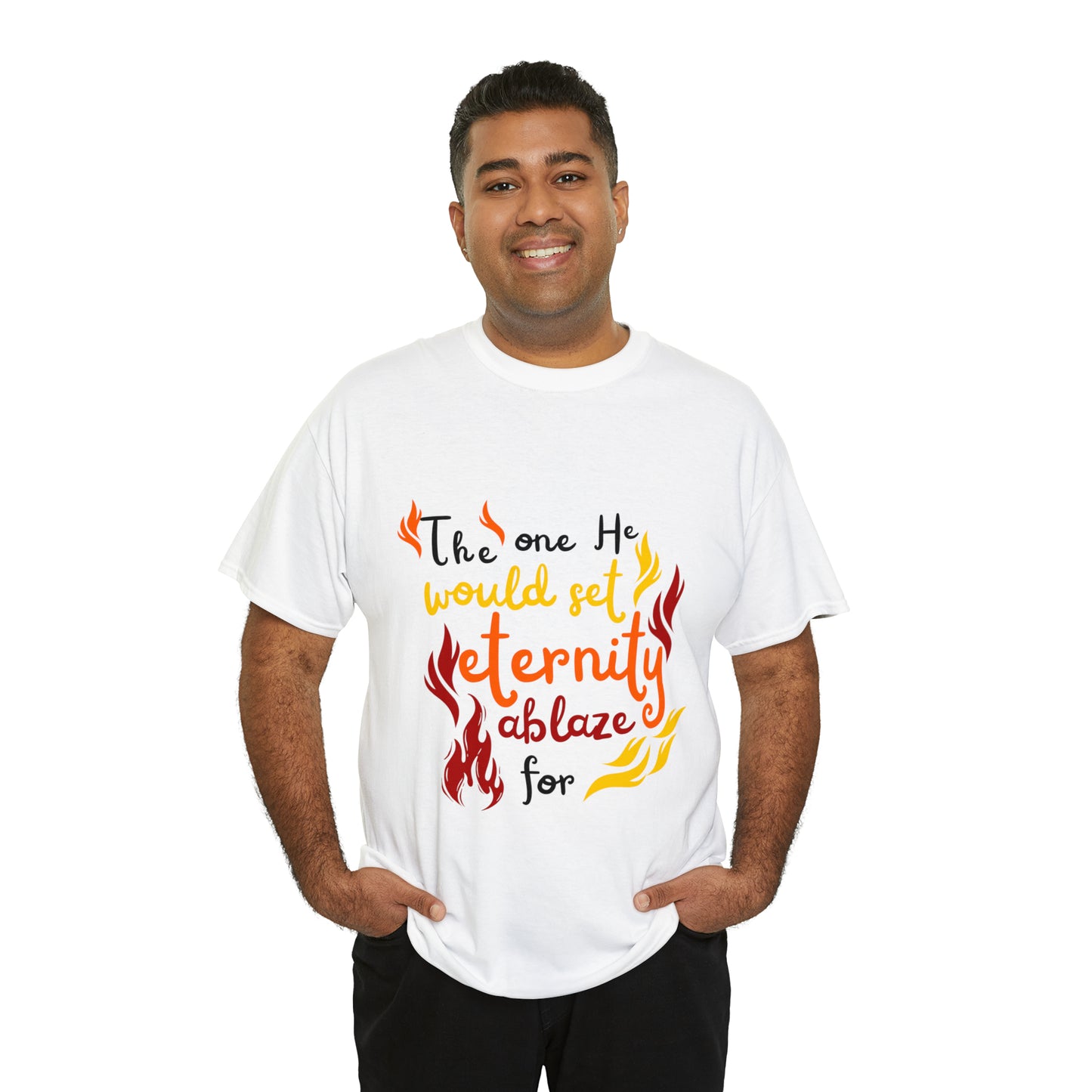 The One He Would Set Eternity Ablaze For Unisex Heavy Cotton Tee