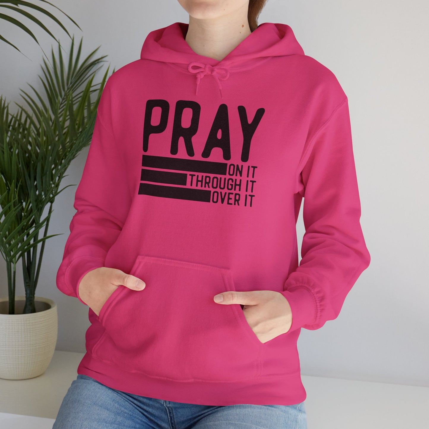 Pray On It Through It Over It Because Adulting Is Hard Without Jesus Unisex Christian Hooded Pullover Sweatshirt