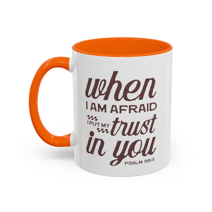 Inspirational Coffee Accent Mug - I Trust in You Psalm 56:3 - 11oz & 15oz
