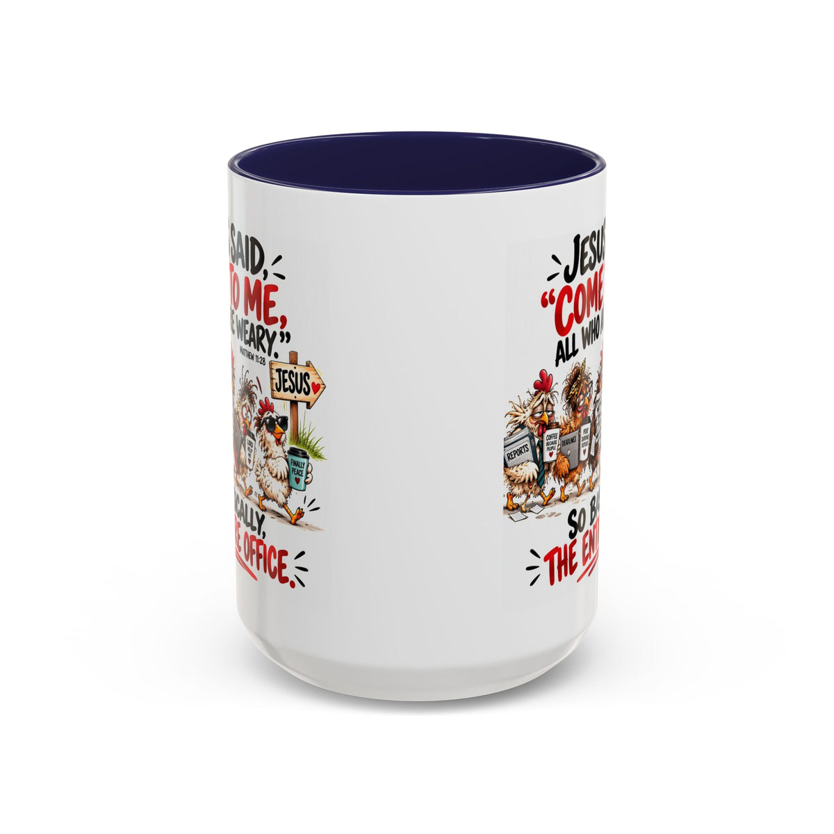 Coffee Mug - "Jesus Said 'Come to Me, All Who Are Weary'" Funny Christian Office Gift