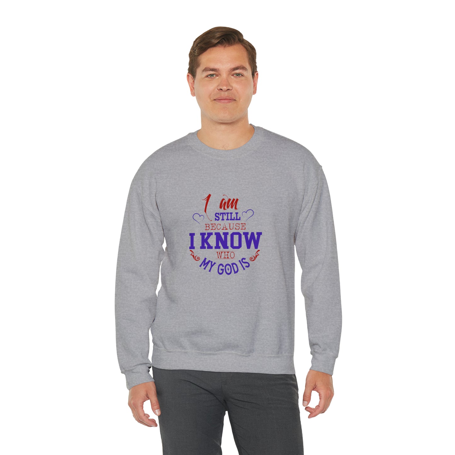 I Am Still Because I Know Who My God Is Unisex Heavy Blend™ Crewneck Sweatshirt