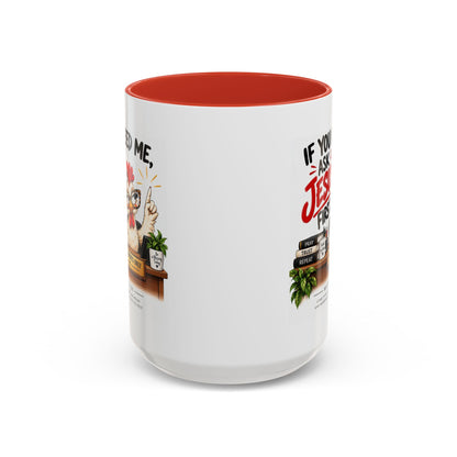 Christian Coffee Mug - "If You Need Me Ask Jesus First" Accent Mug (11/15oz)