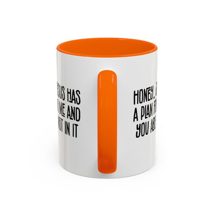 Funny Accent Coffee Mug - "Honey, He Has a Plan for Me and You Are Not in It"